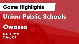 Union Public Schools vs Owasso  Game Highlights - Feb. 7, 2023