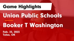 Union Public Schools vs Booker T Washington  Game Highlights - Feb. 23, 2023