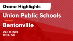Union Public Schools vs Bentonville Game Highlights - Dec. 8, 2023