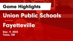 Union Public Schools vs Fayetteville  Game Highlights - Dec. 9, 2023