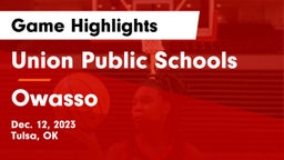 Union Public Schools vs Owasso  Game Highlights - Dec. 12, 2023