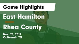 East Hamilton  vs Rhea County  Game Highlights - Nov. 28, 2017