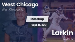 Matchup: West Chicago High vs. Larkin  2017