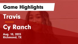 Travis  vs Cy Ranch  Game Highlights - Aug. 10, 2023