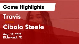 Travis  vs Cibolo Steele Game Highlights - Aug. 12, 2023