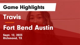 Travis  vs Fort Bend Austin  Game Highlights - Sept. 12, 2023