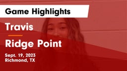 Travis  vs Ridge Point  Game Highlights - Sept. 19, 2023