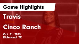 Travis  vs Cinco Ranch  Game Highlights - Oct. 31, 2023