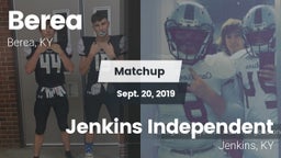 Matchup: Berea  vs. Jenkins Independent  2019