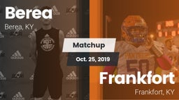 Matchup: Berea  vs. Frankfort  2019