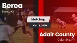 Matchup: Berea  vs. Adair County  2020