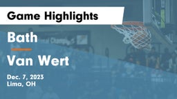 Bath  vs Van Wert  Game Highlights - Dec. 7, 2023