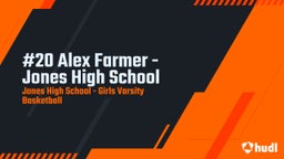 Highlight of #20 Alex Farmer - Jones High School