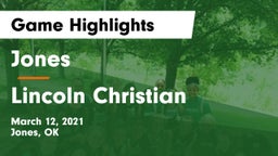 Jones  vs Lincoln Christian  Game Highlights - March 12, 2021