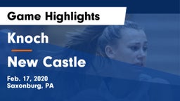 Knoch  vs New Castle  Game Highlights - Feb. 17, 2020