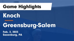 Knoch  vs Greensburg-Salem  Game Highlights - Feb. 2, 2023