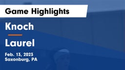 Knoch  vs Laurel  Game Highlights - Feb. 13, 2023