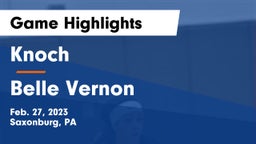 Knoch  vs Belle Vernon  Game Highlights - Feb. 27, 2023