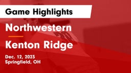 Northwestern  vs Kenton Ridge  Game Highlights - Dec. 12, 2023