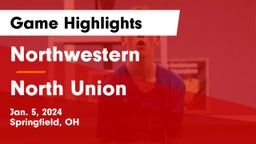 Northwestern  vs North Union  Game Highlights - Jan. 5, 2024