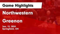 Northwestern  vs Greenon  Game Highlights - Jan. 13, 2024