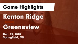 Kenton Ridge  vs Greeneview  Game Highlights - Dec. 23, 2020