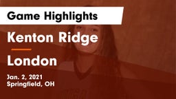 Kenton Ridge  vs London  Game Highlights - Jan. 2, 2021