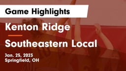 Kenton Ridge  vs Southeastern Local  Game Highlights - Jan. 25, 2023