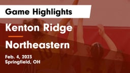 Kenton Ridge  vs Northeastern  Game Highlights - Feb. 4, 2023