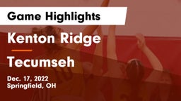 Kenton Ridge  vs Tecumseh  Game Highlights - Dec. 17, 2022