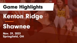 Kenton Ridge  vs Shawnee  Game Highlights - Nov. 29, 2023