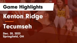 Kenton Ridge  vs Tecumseh  Game Highlights - Dec. 20, 2023