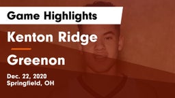 Kenton Ridge  vs Greenon  Game Highlights - Dec. 22, 2020