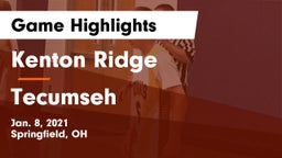 Kenton Ridge  vs Tecumseh  Game Highlights - Jan. 8, 2021