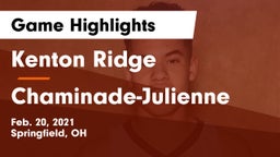 Kenton Ridge  vs Chaminade-Julienne  Game Highlights - Feb. 20, 2021
