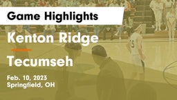 Kenton Ridge  vs Tecumseh  Game Highlights - Feb. 10, 2023