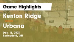 Kenton Ridge  vs Urbana  Game Highlights - Dec. 15, 2023