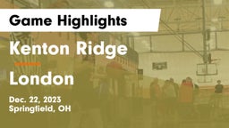 Kenton Ridge  vs London  Game Highlights - Dec. 22, 2023