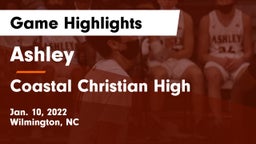 Ashley  vs Coastal Christian High Game Highlights - Jan. 10, 2022