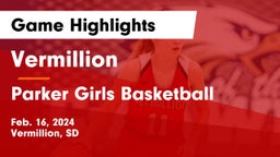 Vermillion  vs Parker Girls Basketball Game Highlights - Feb. 16, 2024