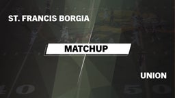 Matchup: St. Francis Borgia vs. Union  2016