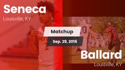 Matchup: Seneca  vs. Ballard  2016