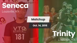 Matchup: Seneca  vs. Trinity  2016