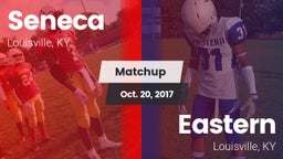 Matchup: Seneca  vs. Eastern  2017