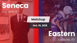 Matchup: Seneca  vs. Eastern  2018