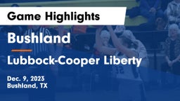 Bushland  vs Lubbock-Cooper Liberty  Game Highlights - Dec. 9, 2023