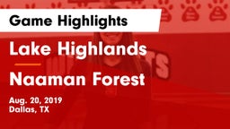 Lake Highlands  vs Naaman Forest  Game Highlights - Aug. 20, 2019