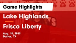 Lake Highlands  vs Frisco Liberty Game Highlights - Aug. 10, 2019