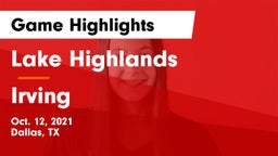 Lake Highlands  vs Irving  Game Highlights - Oct. 12, 2021