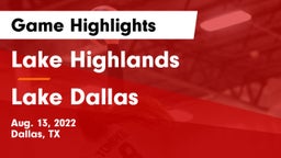 Lake Highlands  vs Lake Dallas  Game Highlights - Aug. 13, 2022